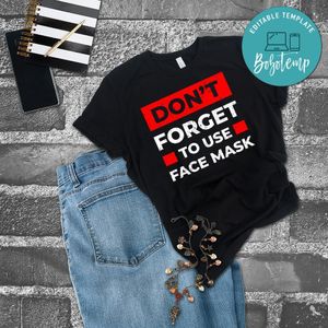 Dont Forget Use Mask Shirt