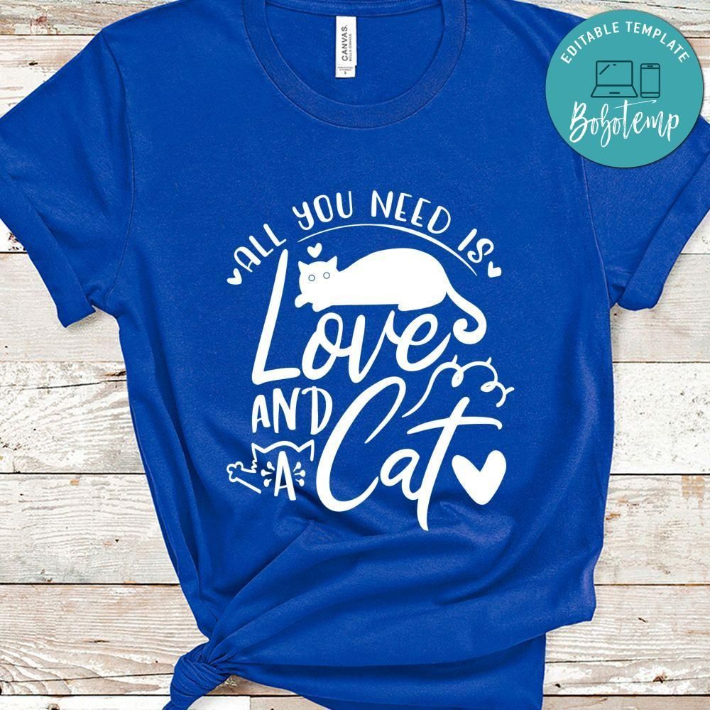 All You Need Is Love And A Cat Unisex Shirt