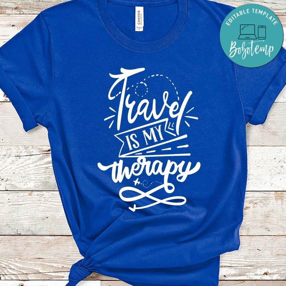 Travel Is My Therapy Shirt