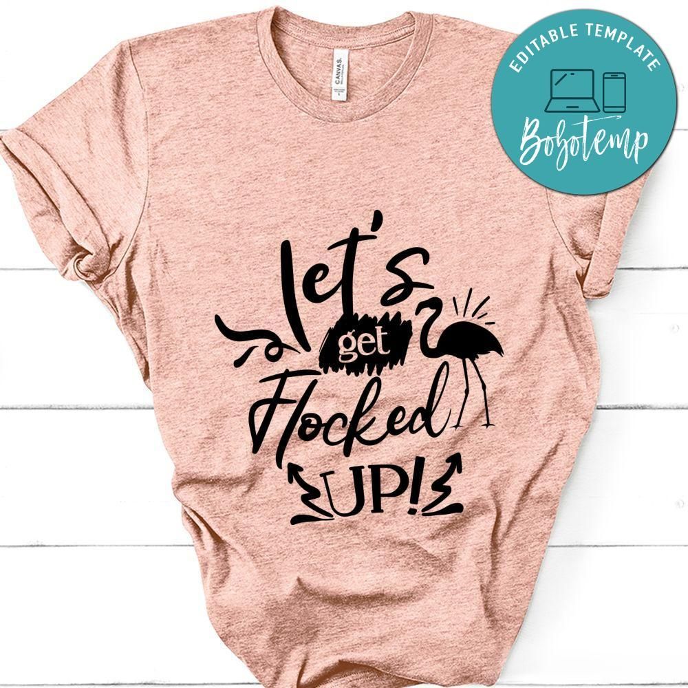Lets Get Flocked Up T-Shirt