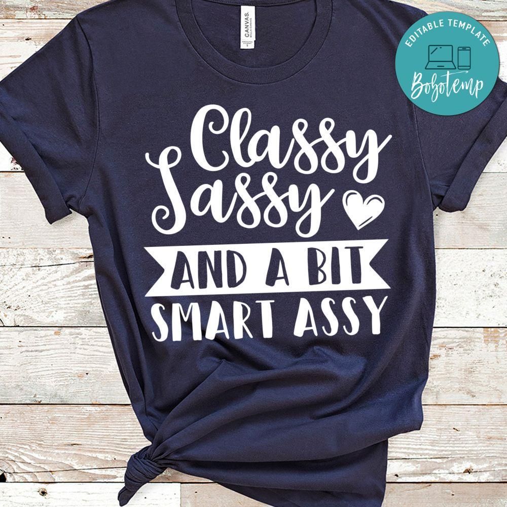 Classy Sassy And A Bit Smart Assy Shirt