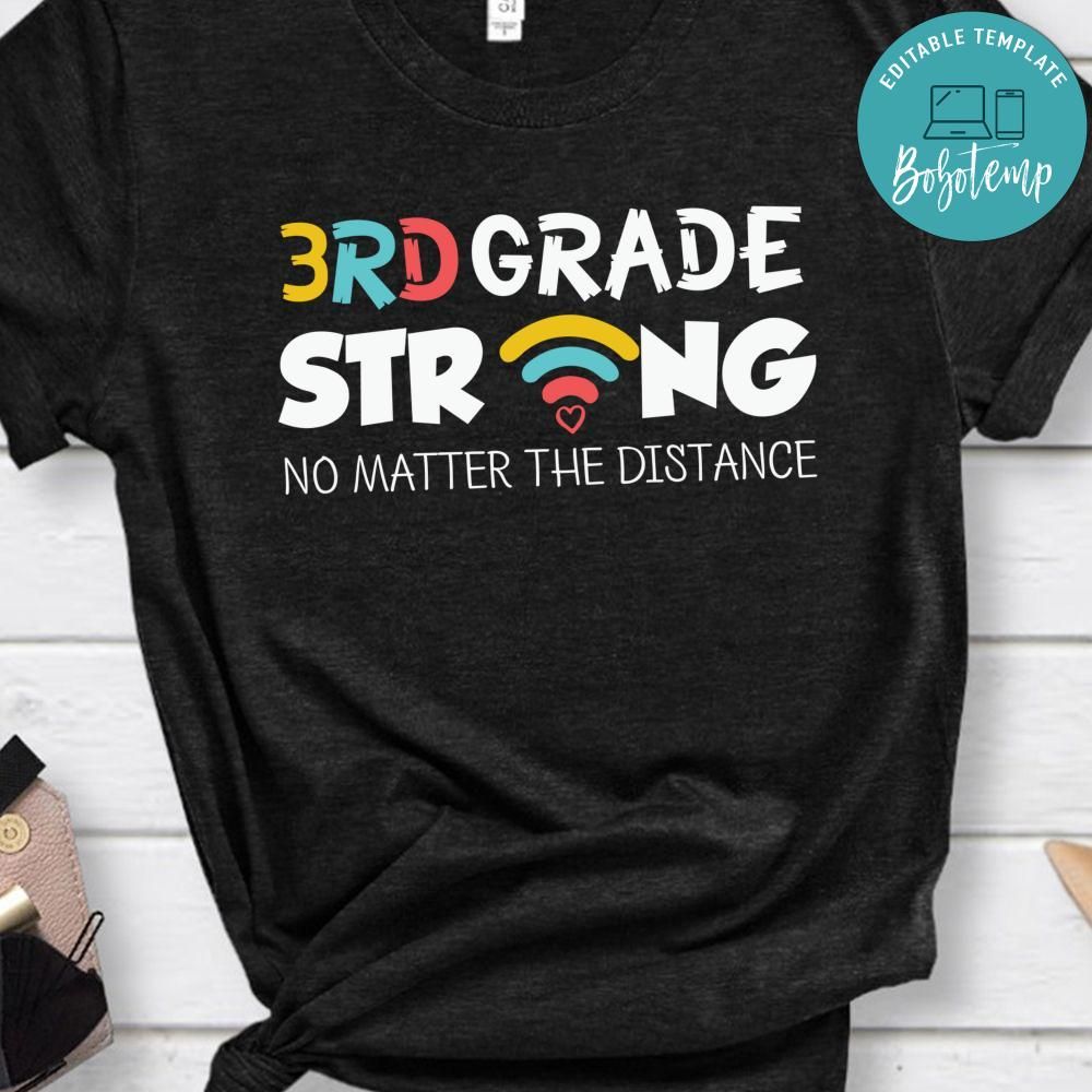 3rd Grade Strong No Matter the Distance Shirt | Bobotemp