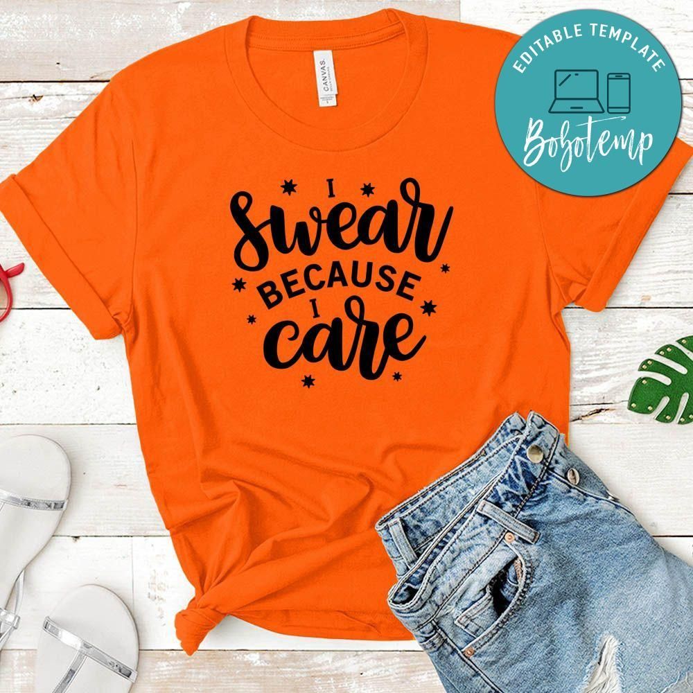 I Swear Because I Care Shirt