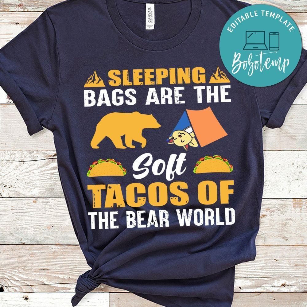 Sleeping Bags Are The Solf Tacos Of The Bear World Shirt