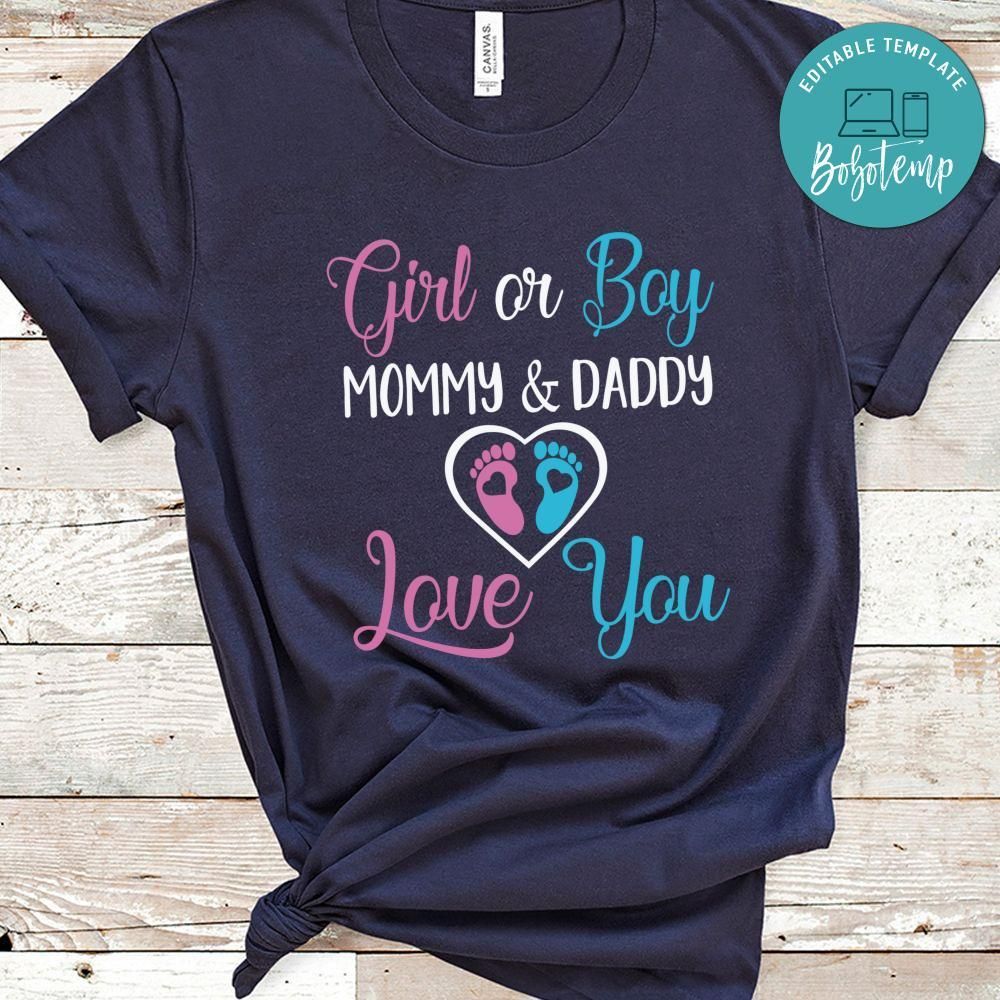 Girl Or Boy Mommy Daddy Love You Shirt