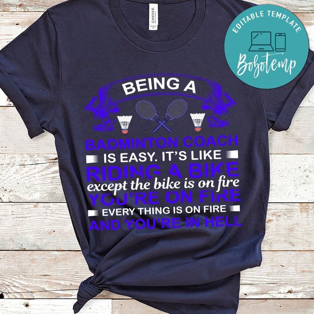 Being A Badminton Coach Is Easy Shirt