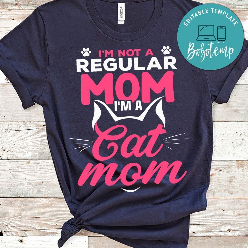 I'm Not A Regular Mom I'm A Cat Mom Shirt