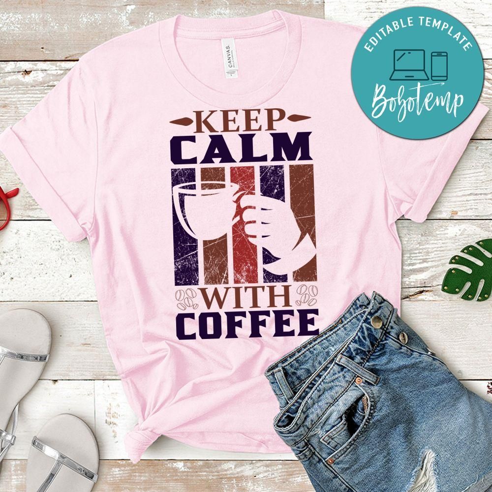 Keep Calm With Coffee T-Shirt