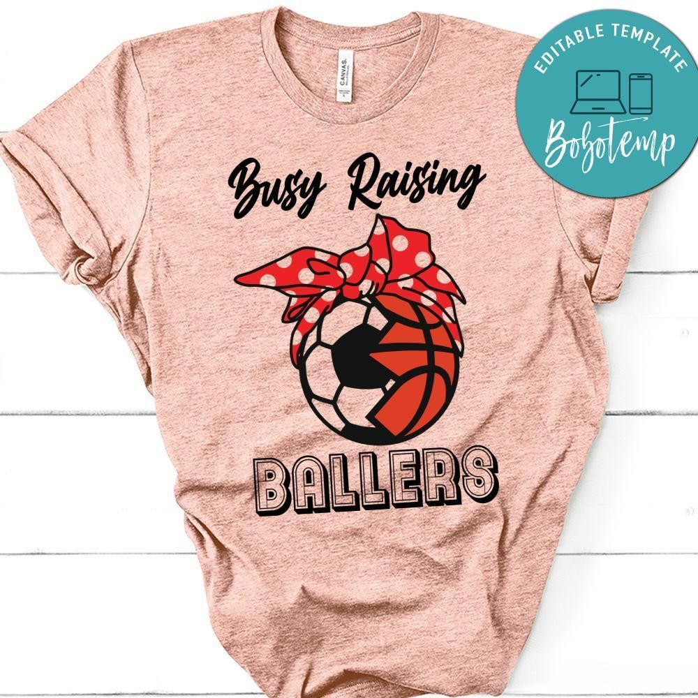 Busy Raising Ballers Shirt
