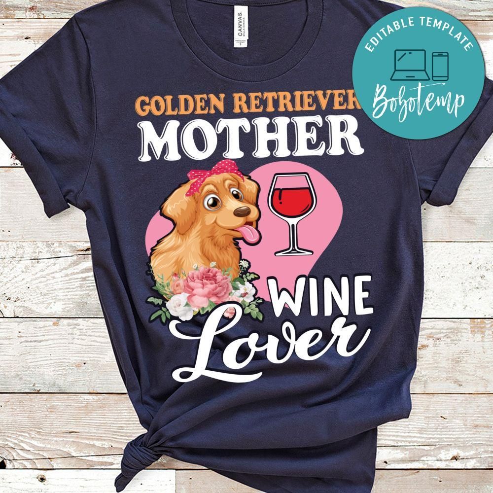 Golden Retriever Mother Wine Lover Shirt