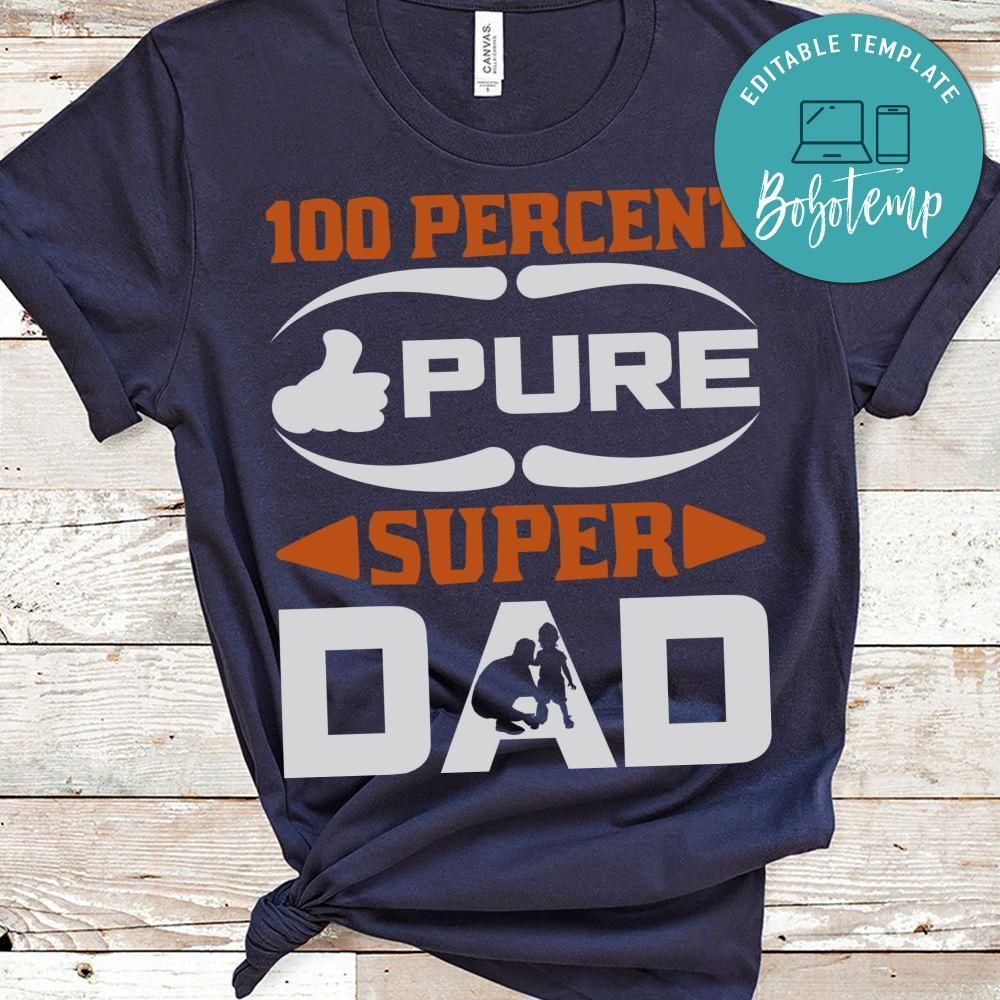 100 Percent Pure Super Dad Shirt