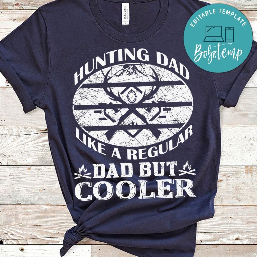 Hunting Dad Like A Regular Dad But Cooler Shirts