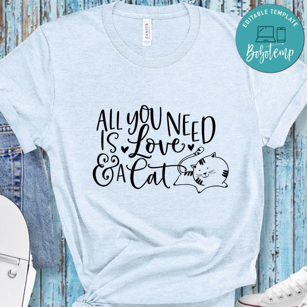 All You Need Is Love And A Cat T-Shirt