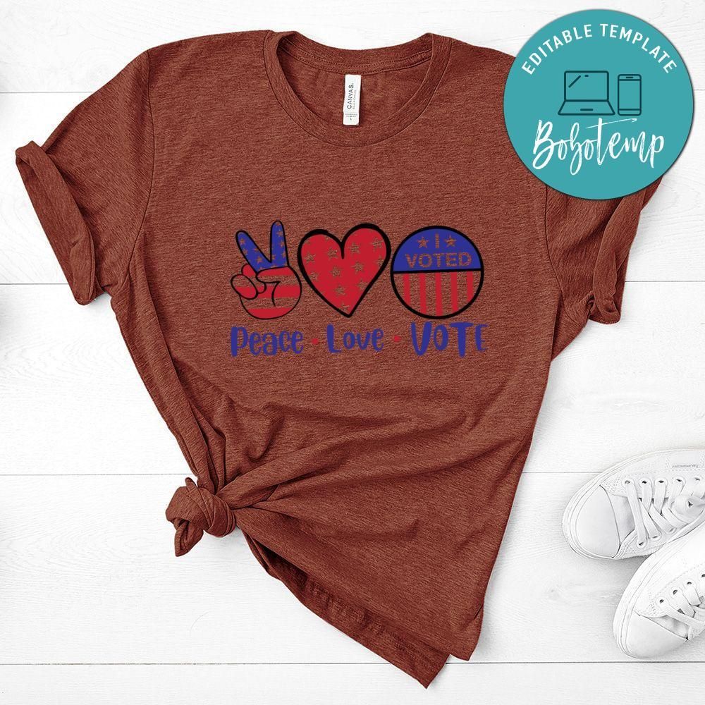 Peace Love Vote Shirt