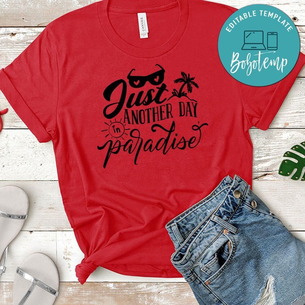 Just Another Day In Paradise T-Shirt
