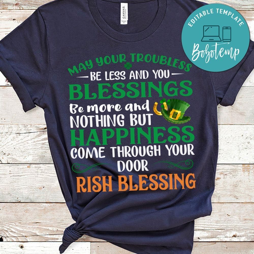 May Your Troubless Blessing Happiness Shirt