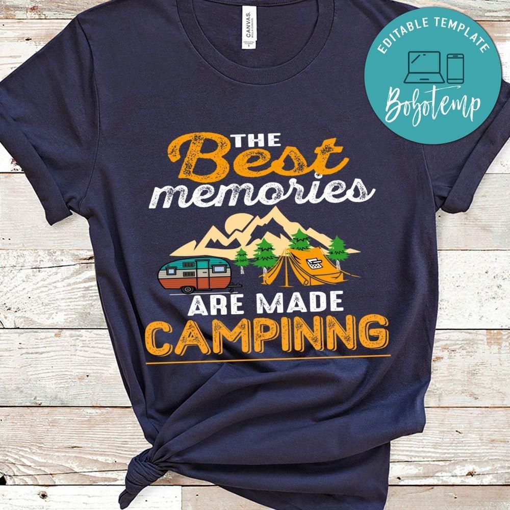The Best Memories Are Made Camping Shirt