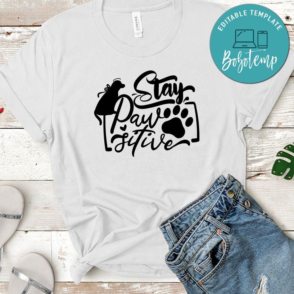 Stay Pawstive T-Shirt