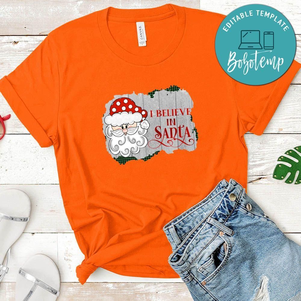 Believe In Santa Christmas Shirt
