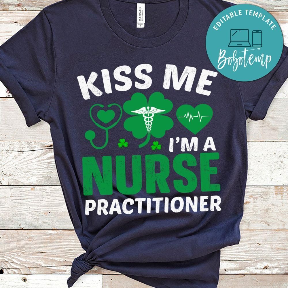 Kiss Me I'm A Nurse Practitioner Shirt