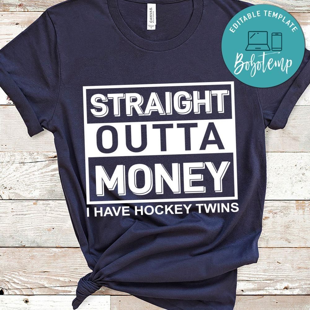 Straight Outta Money I Have Hockey Twins Shirt