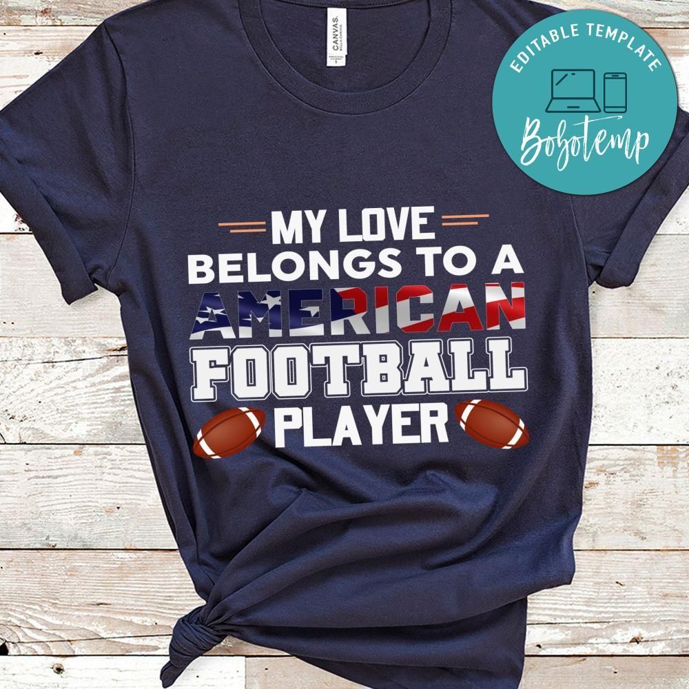 My Love Belongs To A American Football Player Shirt
