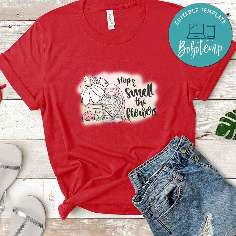 Smell The Flowers Shirt