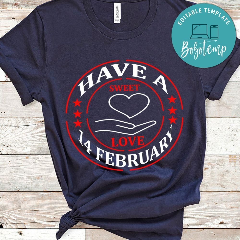 Have A Sweet Love 14february Shirt