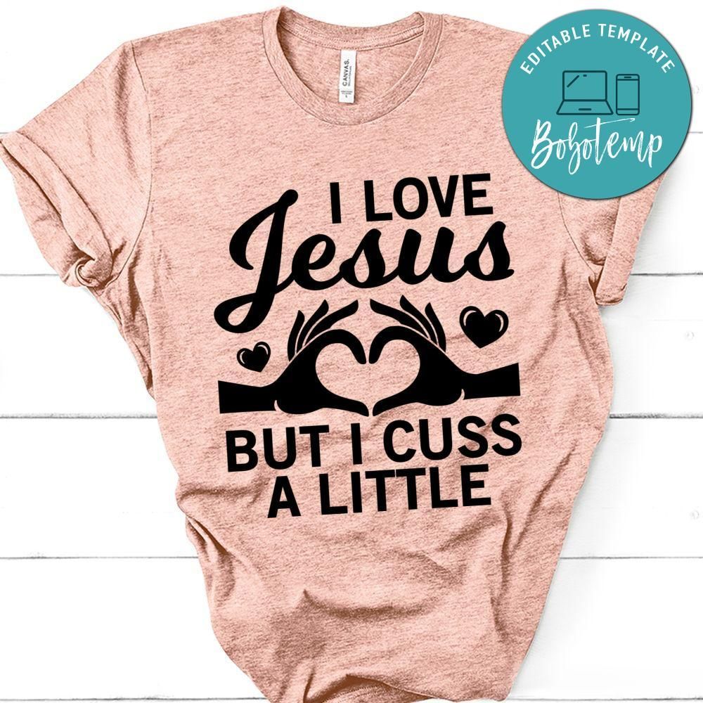I love Jesus but I cuss a little shirt