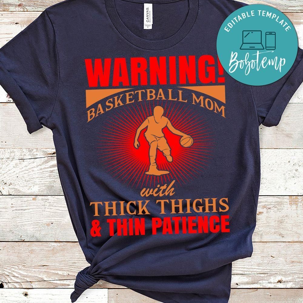 Warning Basketball Mom With Thick Thighs & Thin Patience Shirt