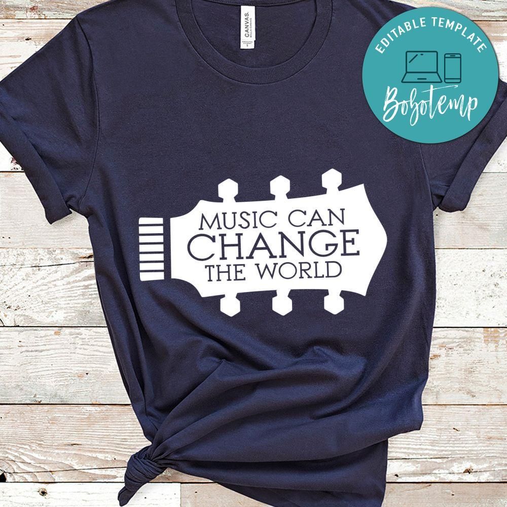 Music Can Change The World Shirt