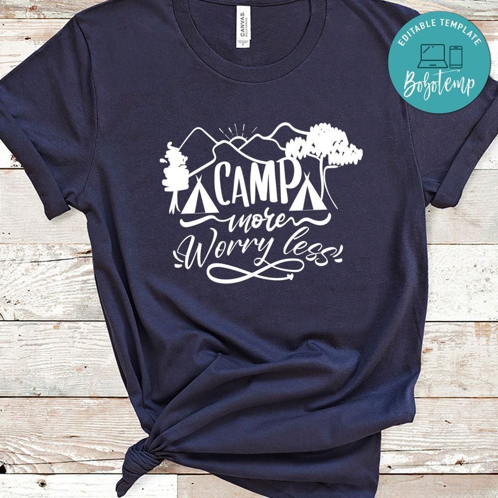 Camp More Worry Less Shirt