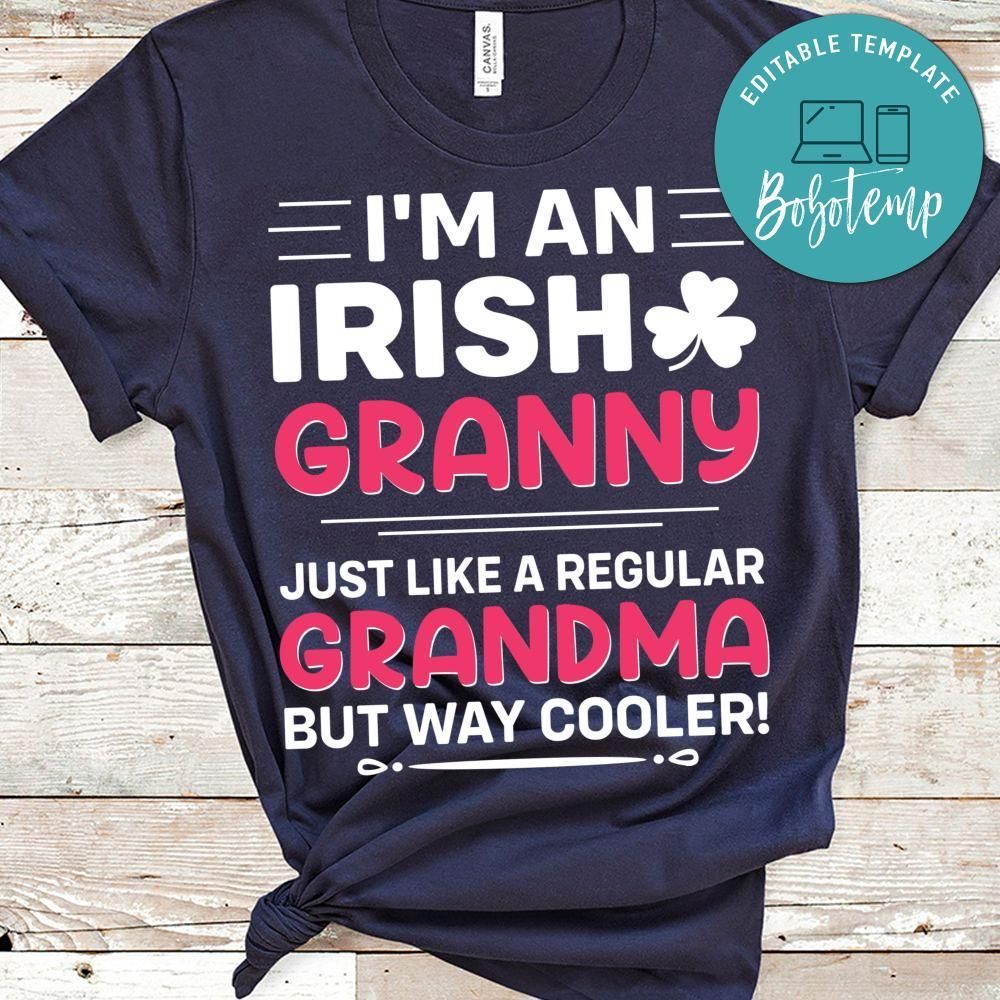 I'm An Irish Granny Just Like A Regular Grandma But Way Cooler Shirt