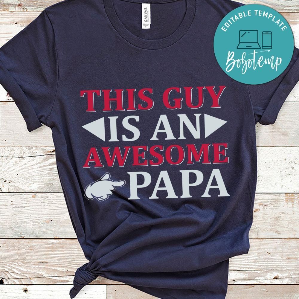 This Guy Is An Awesome Papa Shirt