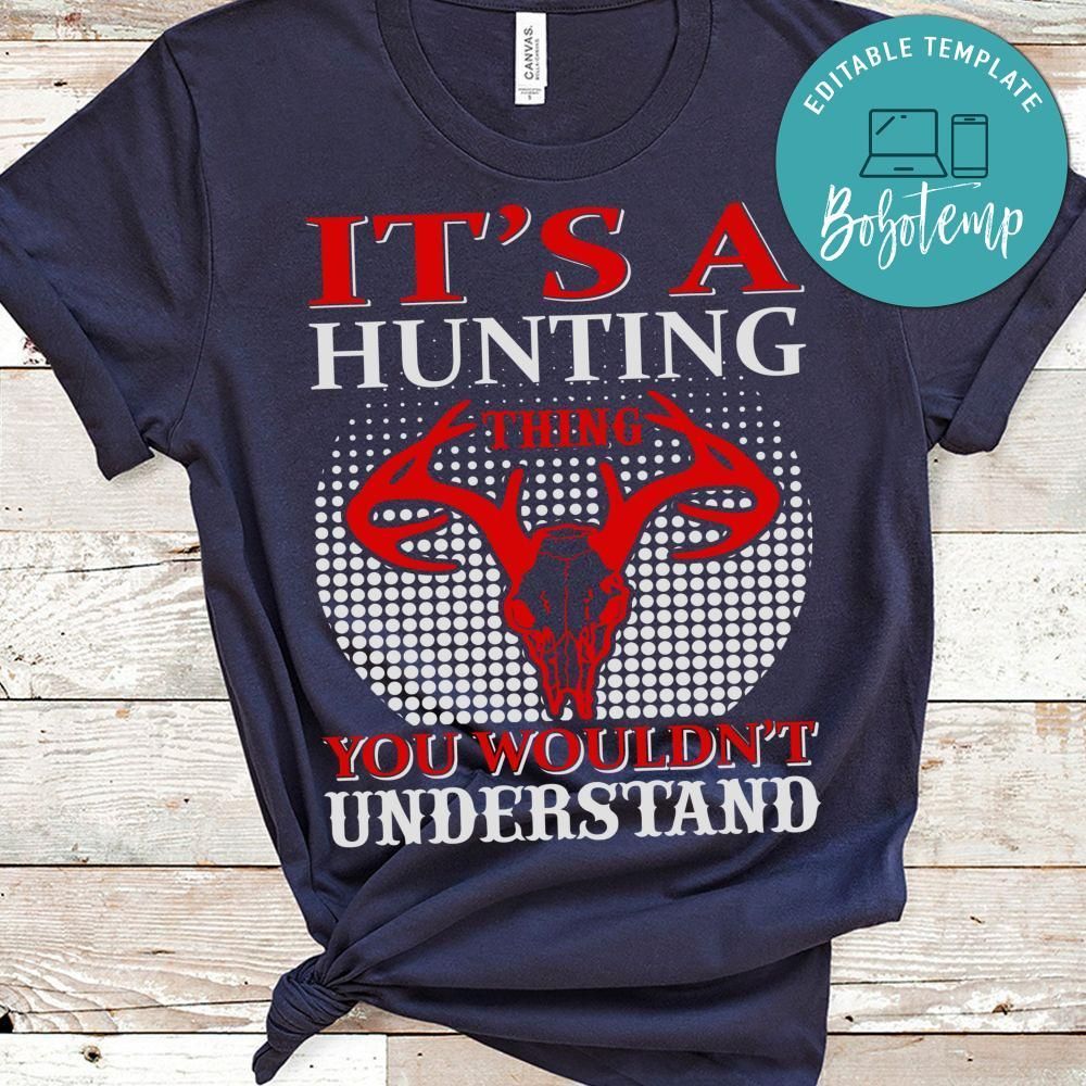 It's A Hunting Thing You Wouldn't Understand Shirt