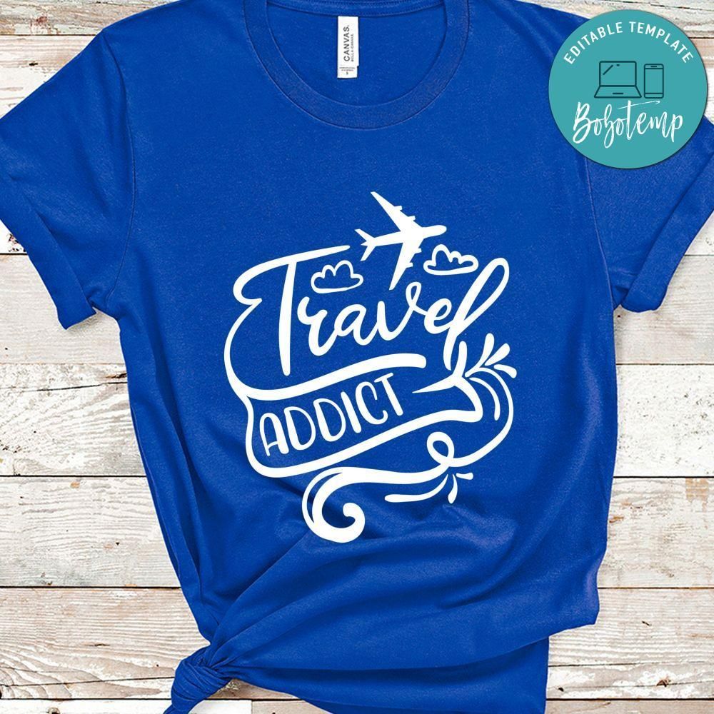 Travel Addict Shirt