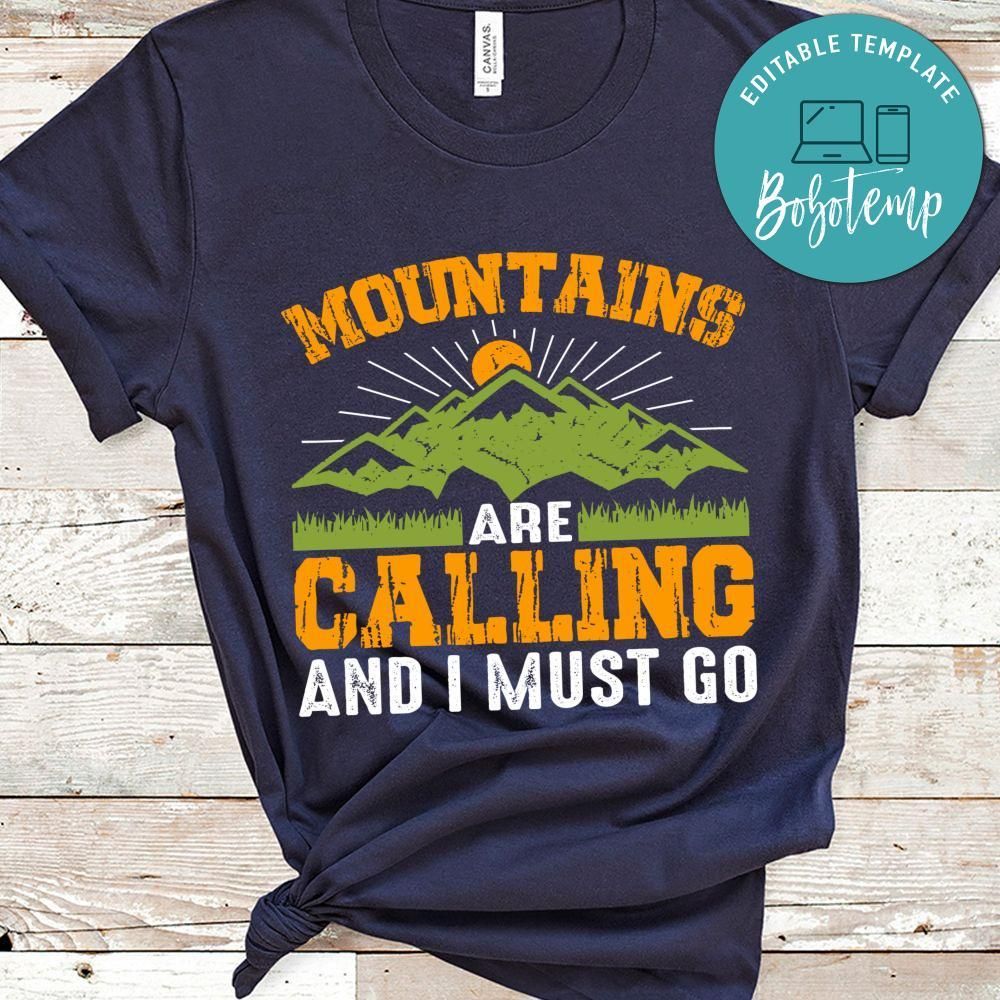 Mountains Are Calling And I Must Go Shirts