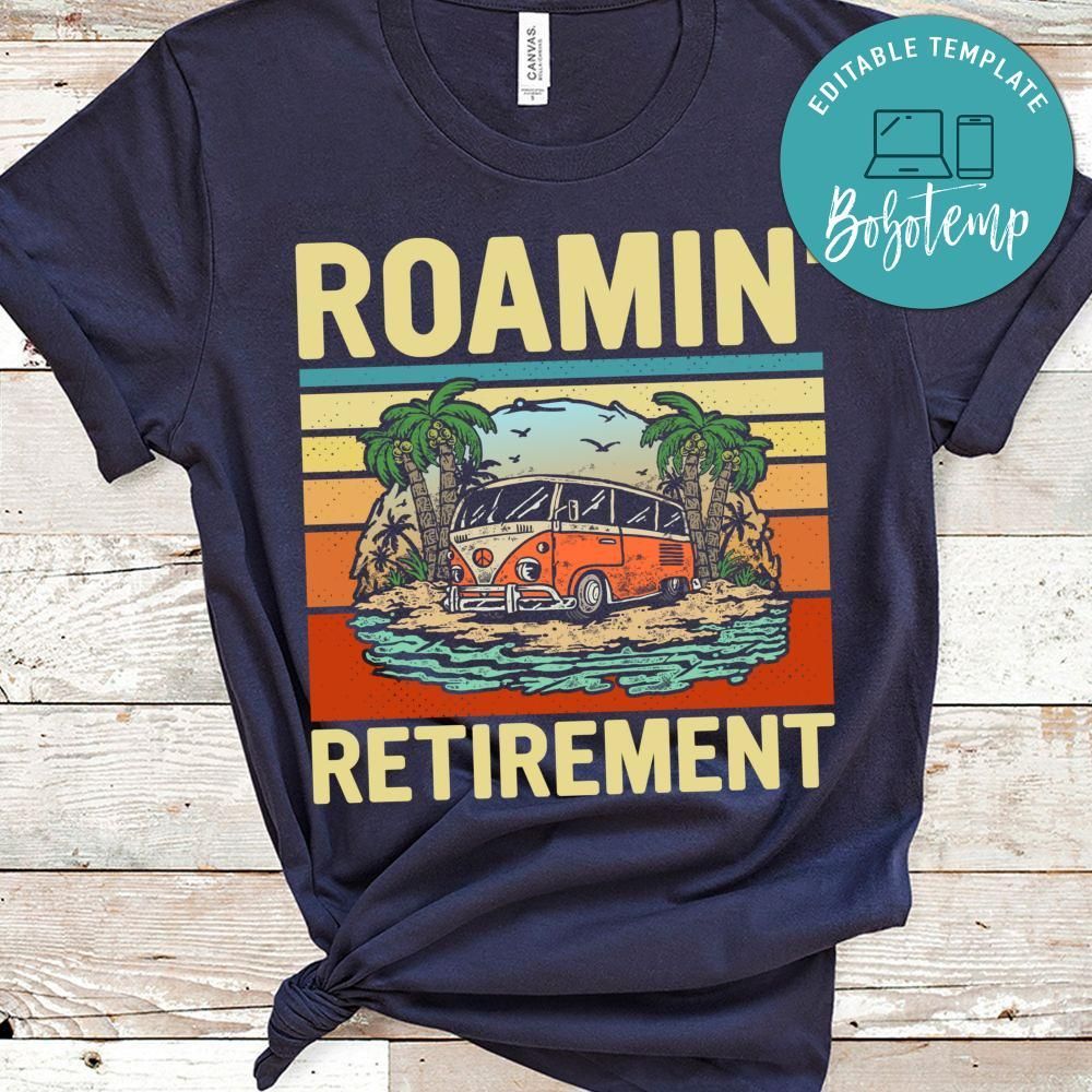 Roamin' Retirement Shirt