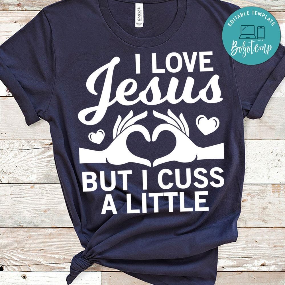 I love Jesus but I cuss a little T-shirt