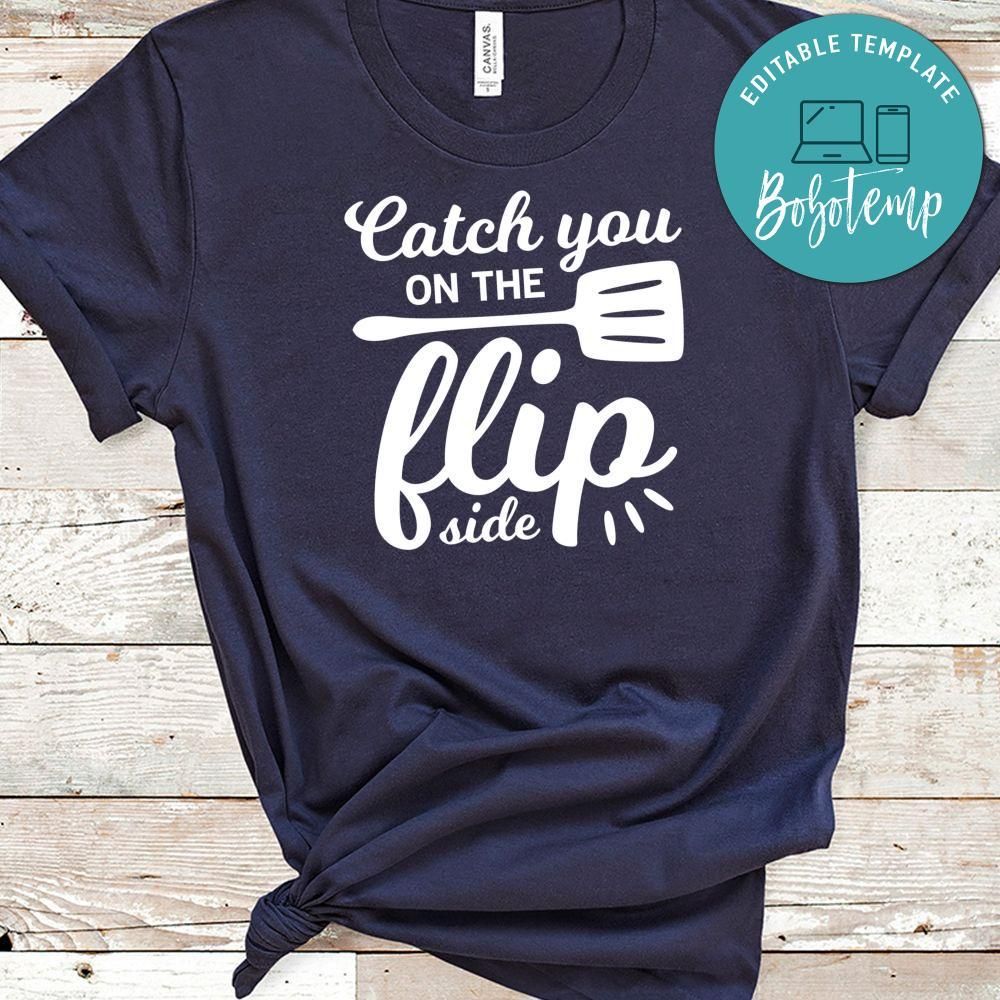 Catch You On The Flip Side Shirt