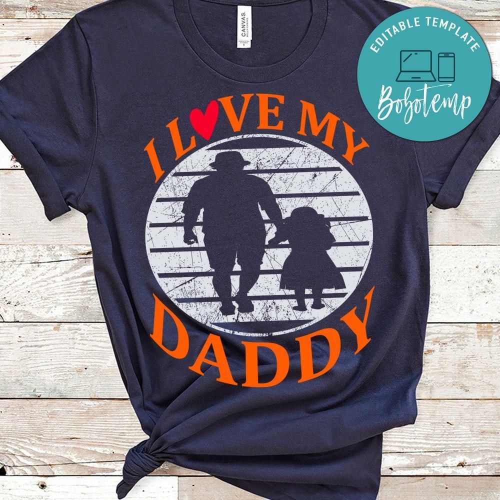 I Love My Daddy Shirt
