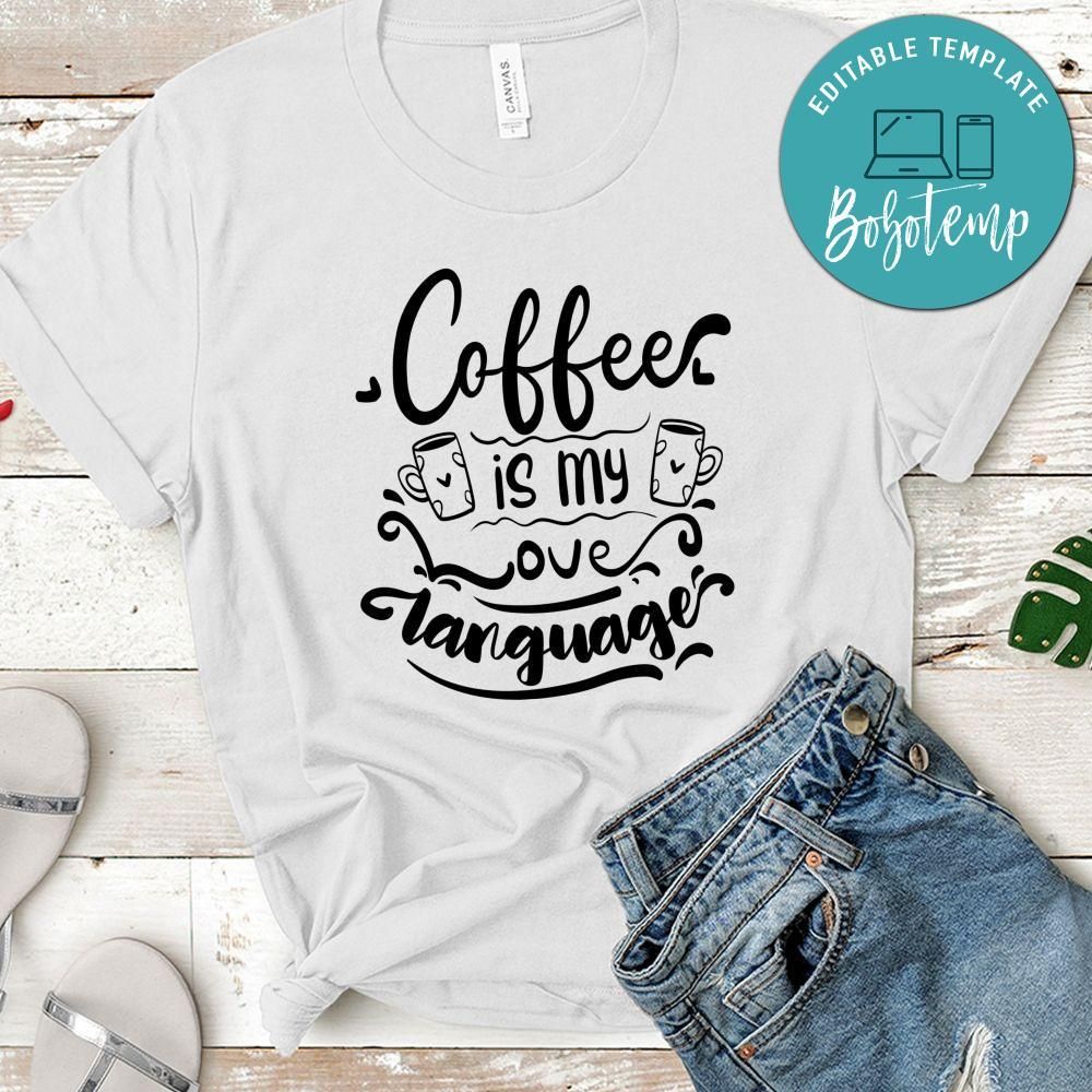 Coffee Is My Love Language T-Shirt