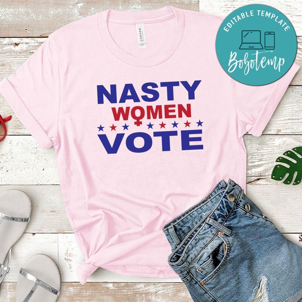 Nasty Women Vote Shirt