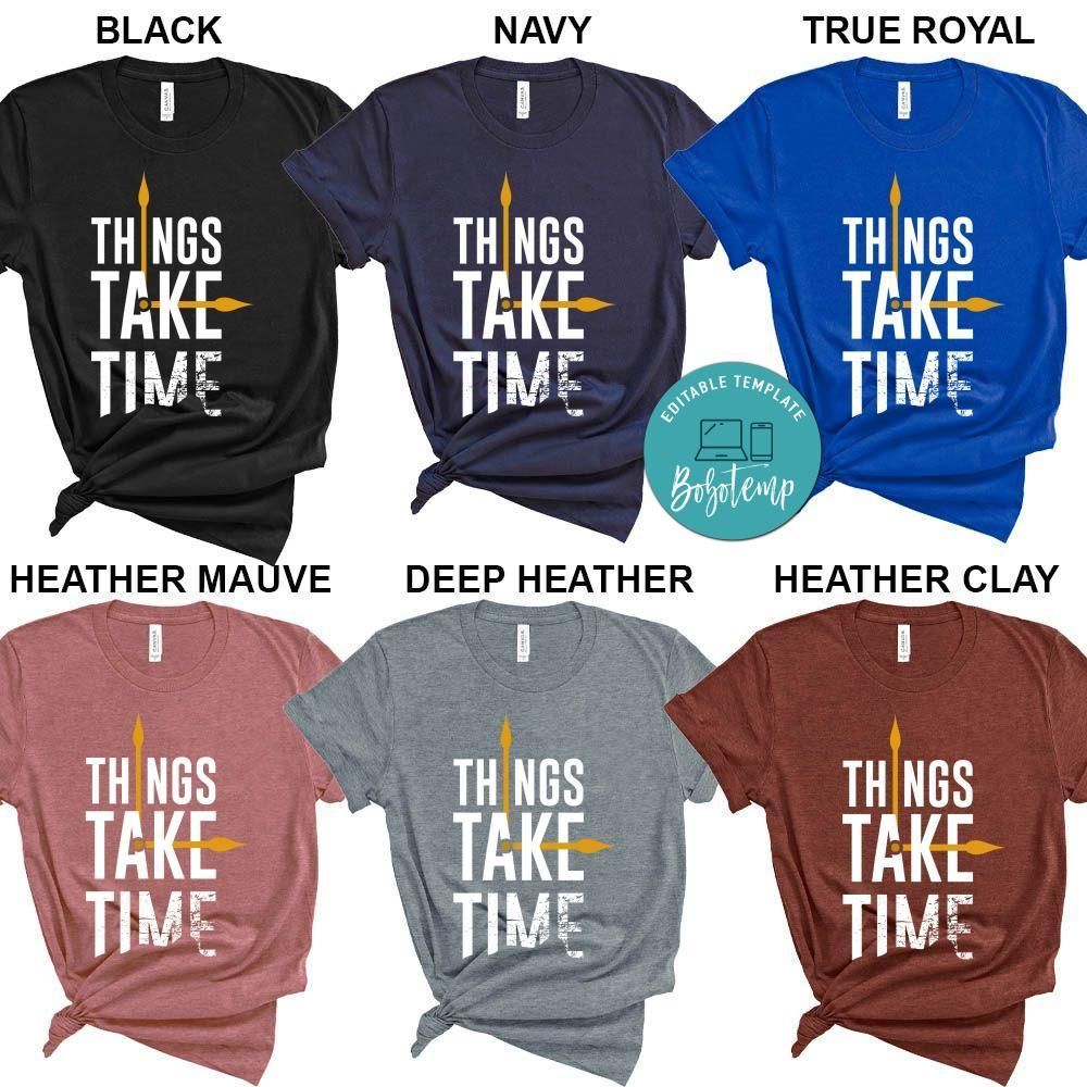 Things Take Time Shirt