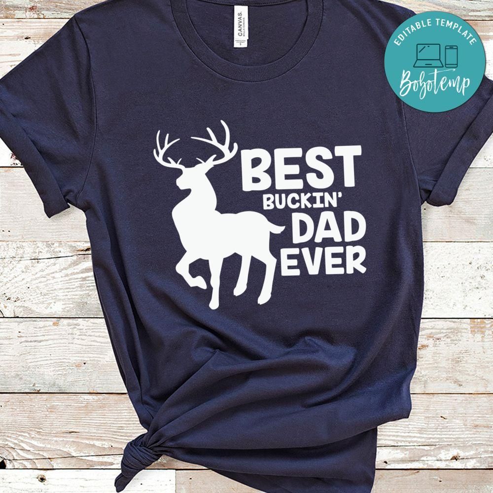 Best Buckin Dad Ever Deer Hunting Shirt