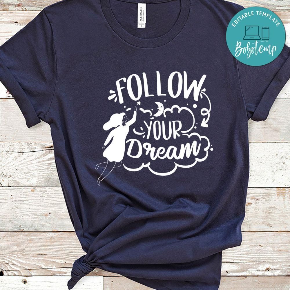 Follow Your Dream T-Shirt