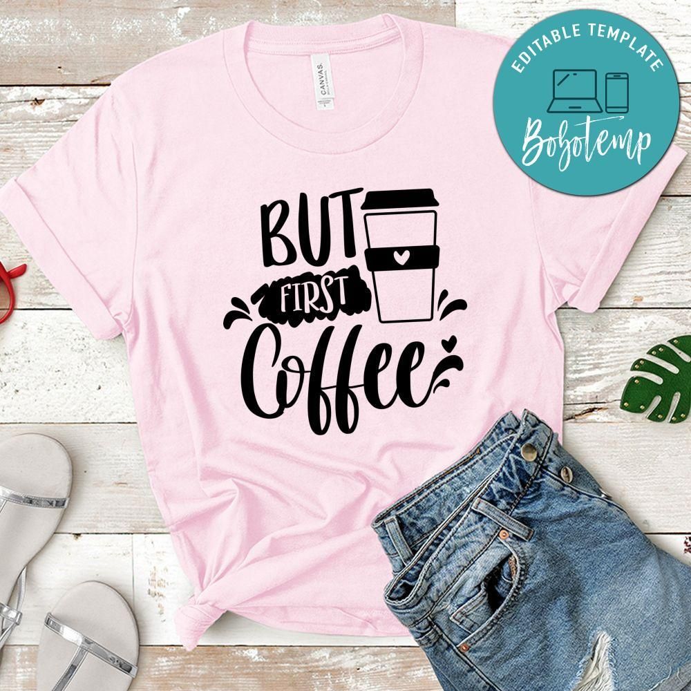 But First Coffee T-Shirt
