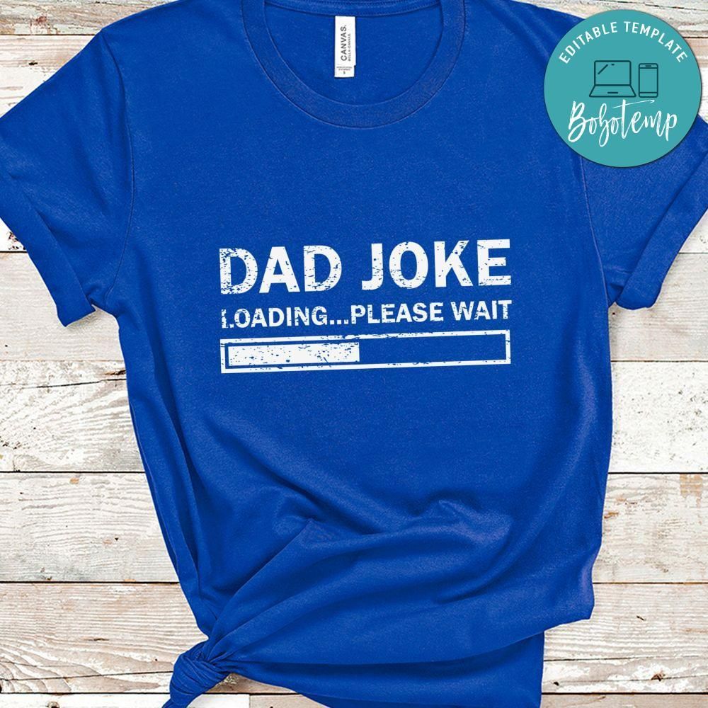 Dad Joke Loading Father's Day Funny Dad Shirt