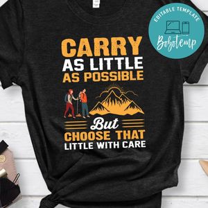 Carry As Little As Possible  Shirt