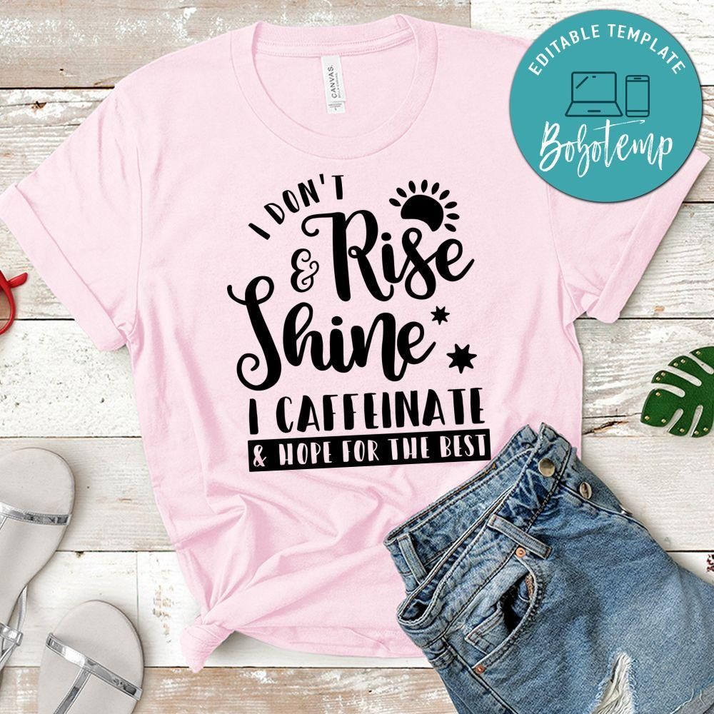I Don't Rise And Shine Shirt